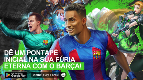 Lançamento de Eternal Fury 3 Brasil traz eventos temáticos do BARÇA e recompensas gratuitas